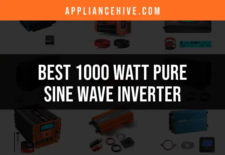 11 Best 1000 Watt Pure Sine Wave Inverters to Consider