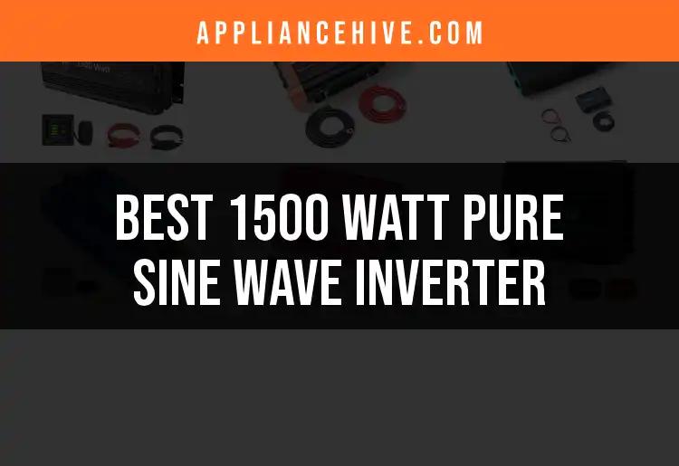 Top 12 1500 Watt Pure Sine Wave Inverters to Consider