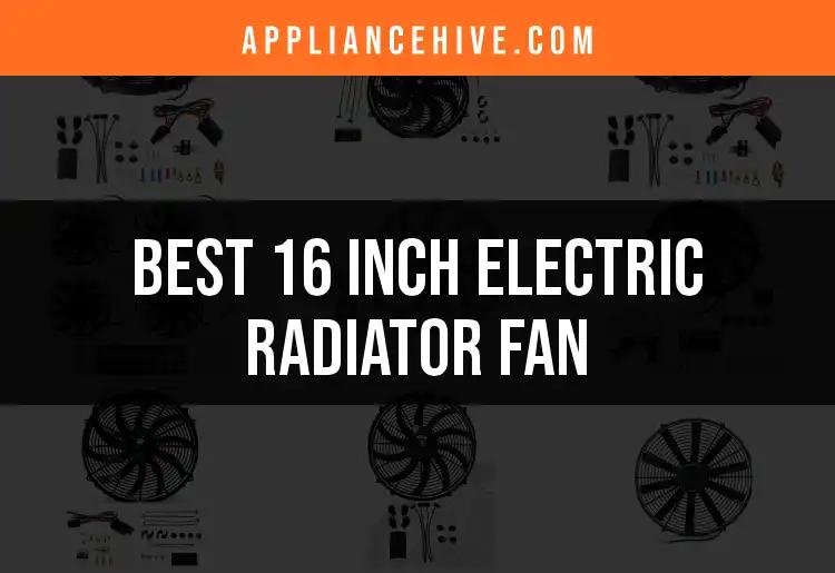 Top 10 16 Inch Electric Radiator Fans to Cool Your Space