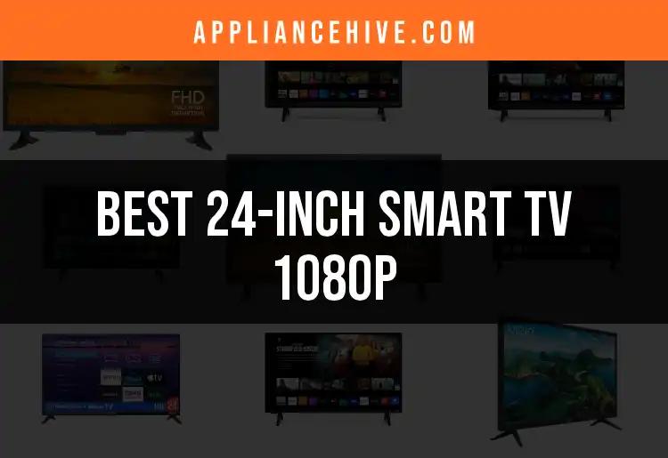 13 Best 24-Inch Smart TVs 1080p for Your Home
