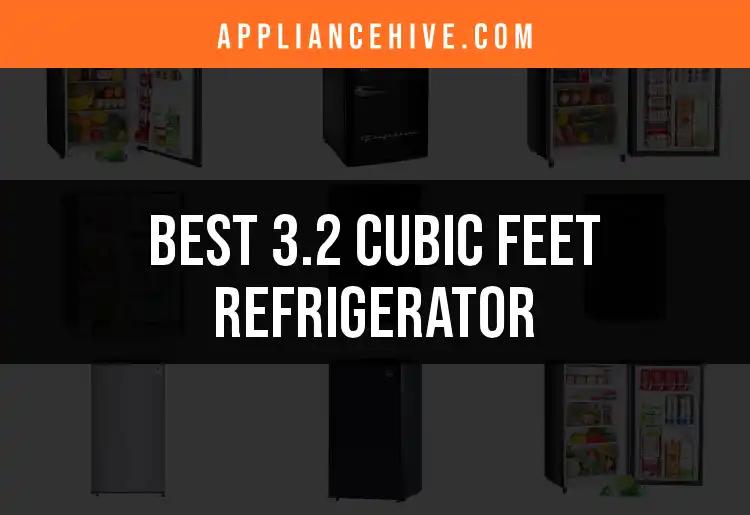 14 Top Picks for the Best 3.2 Cubic Feet Refrigerator