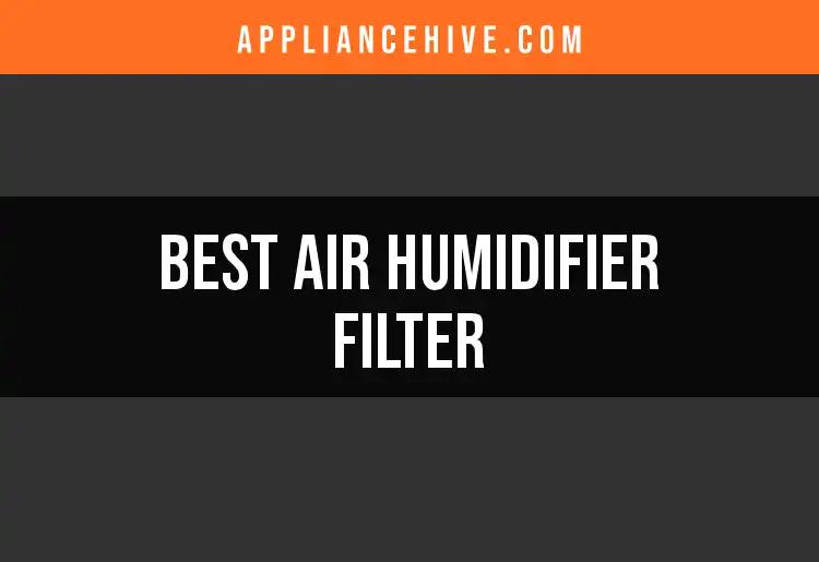 15 Essential Air Humidifier Filters for Optimal Comfort