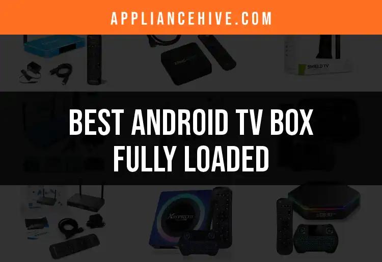 15 Fully Loaded Android TV Boxes Worth Your Attention