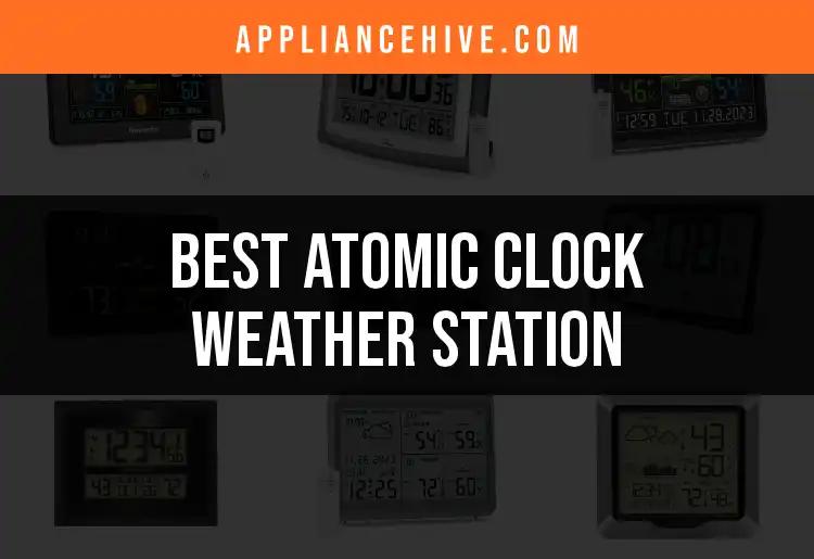 13 Best Atomic Clock Weather Stations for Accurate Timing