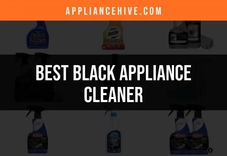 17 Best Black Appliance Cleaners for a Sparkling Home