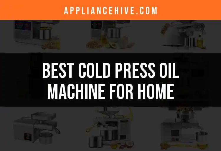 14 Best Cold Press Oil Machines for Home Use