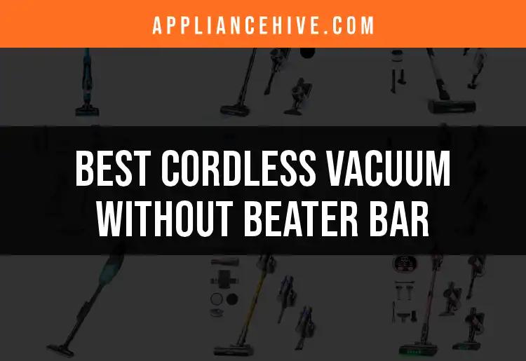16 Best Cordless Vacuums Without Beater Bar to Consider