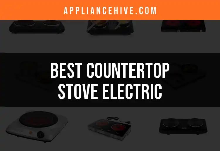15 Best Electric Countertop Stoves for Effortless Cooking