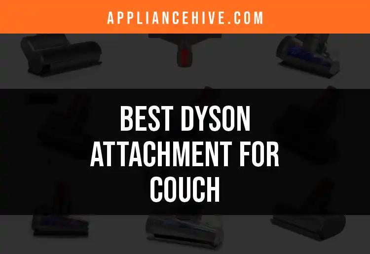 11 Must-Have Dyson Attachments for Your Couch
