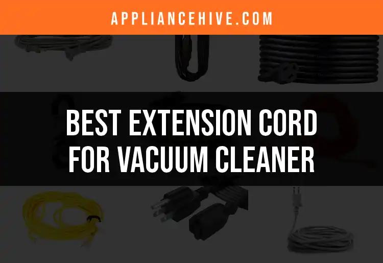 12 Top Extension Cords for Your Vacuum Cleaner Needs