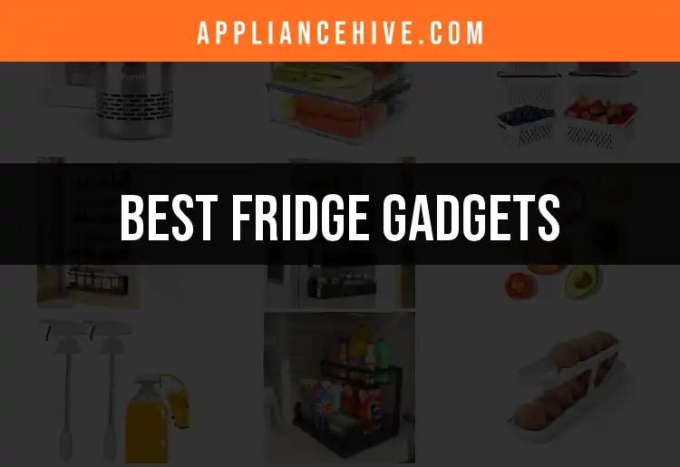 17 Must-Have Fridge Gadgets for Every Home Chef