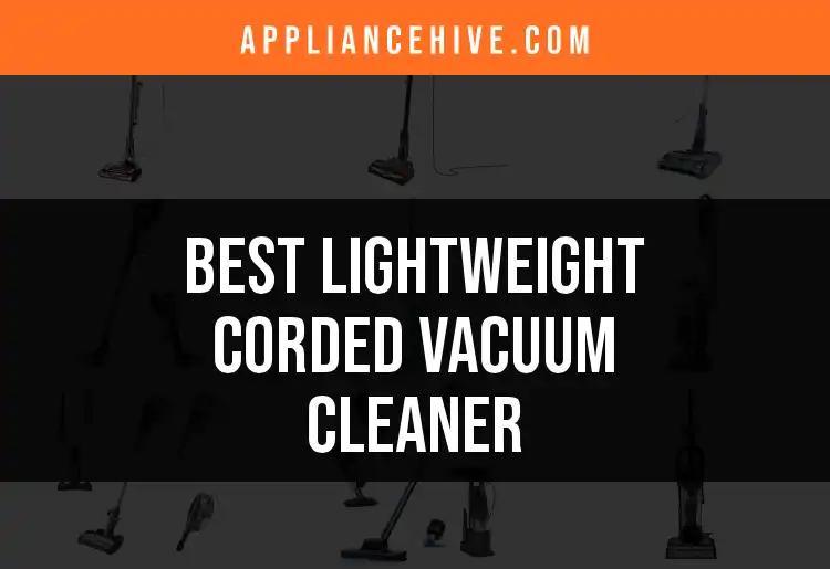 17 Top Lightweight Corded Vacuum Cleaners for Easy Cleaning