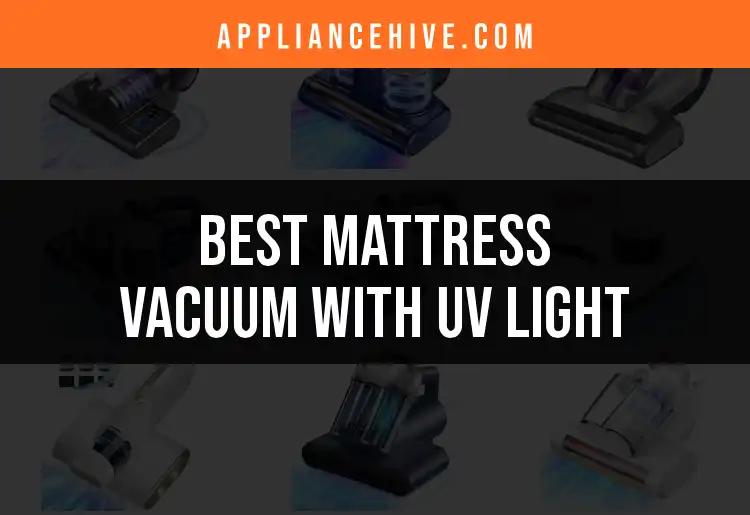 15 Mattress Vacuums with UV Light to Enhance Cleanliness