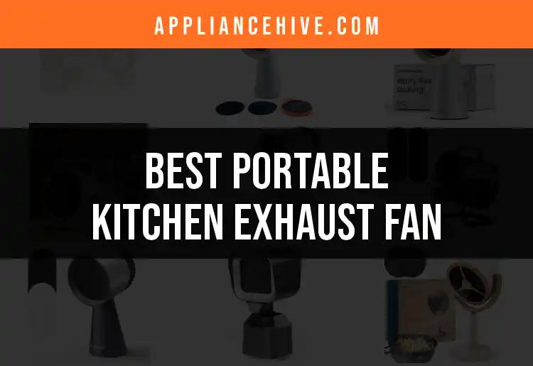 11 Best Portable Kitchen Exhaust Fans for Fresh Air