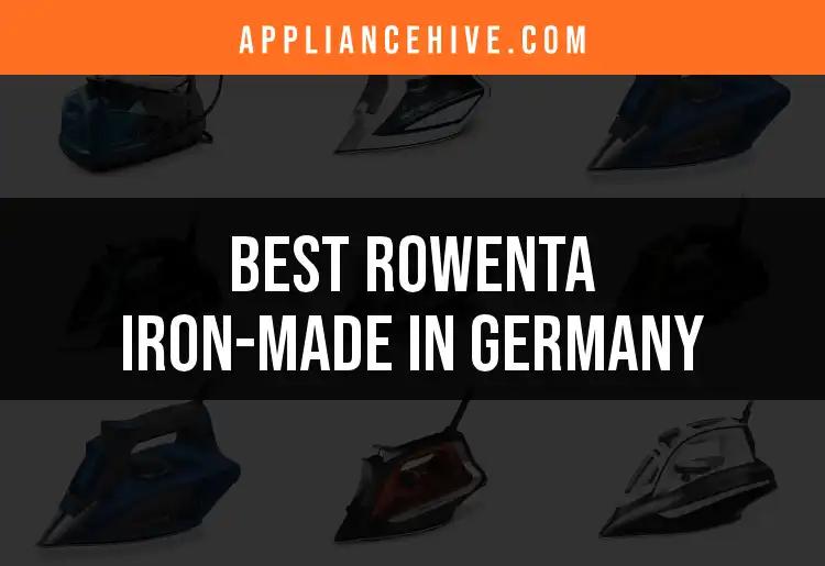 14 Rowenta Irons Made in Germany: Our Top Picks