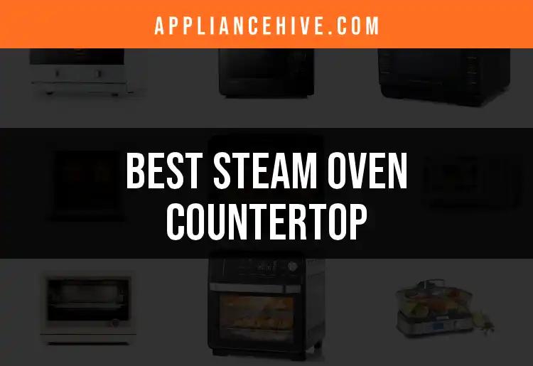 14 Best Steam Oven Countertops for Effortless Cooking