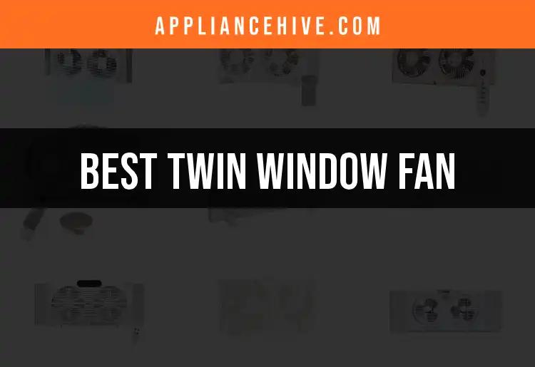11 Best Twin Window Fans for Effortless Cooling