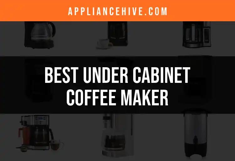 20 Best Under Cabinet Coffee Makers for Your Kitchen Space
