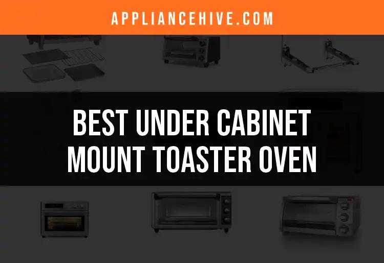 15 Top Under Cabinet Mount Toaster Ovens for Effortless Cooking