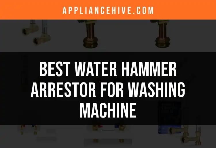 Top 10 Water Hammer Arrestors for Your Washing Machine