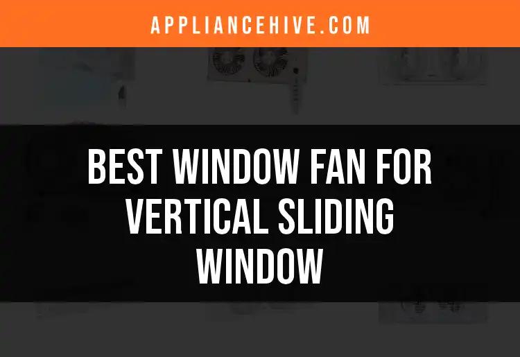 15 Best Window Fans for Vertical Sliding Windows